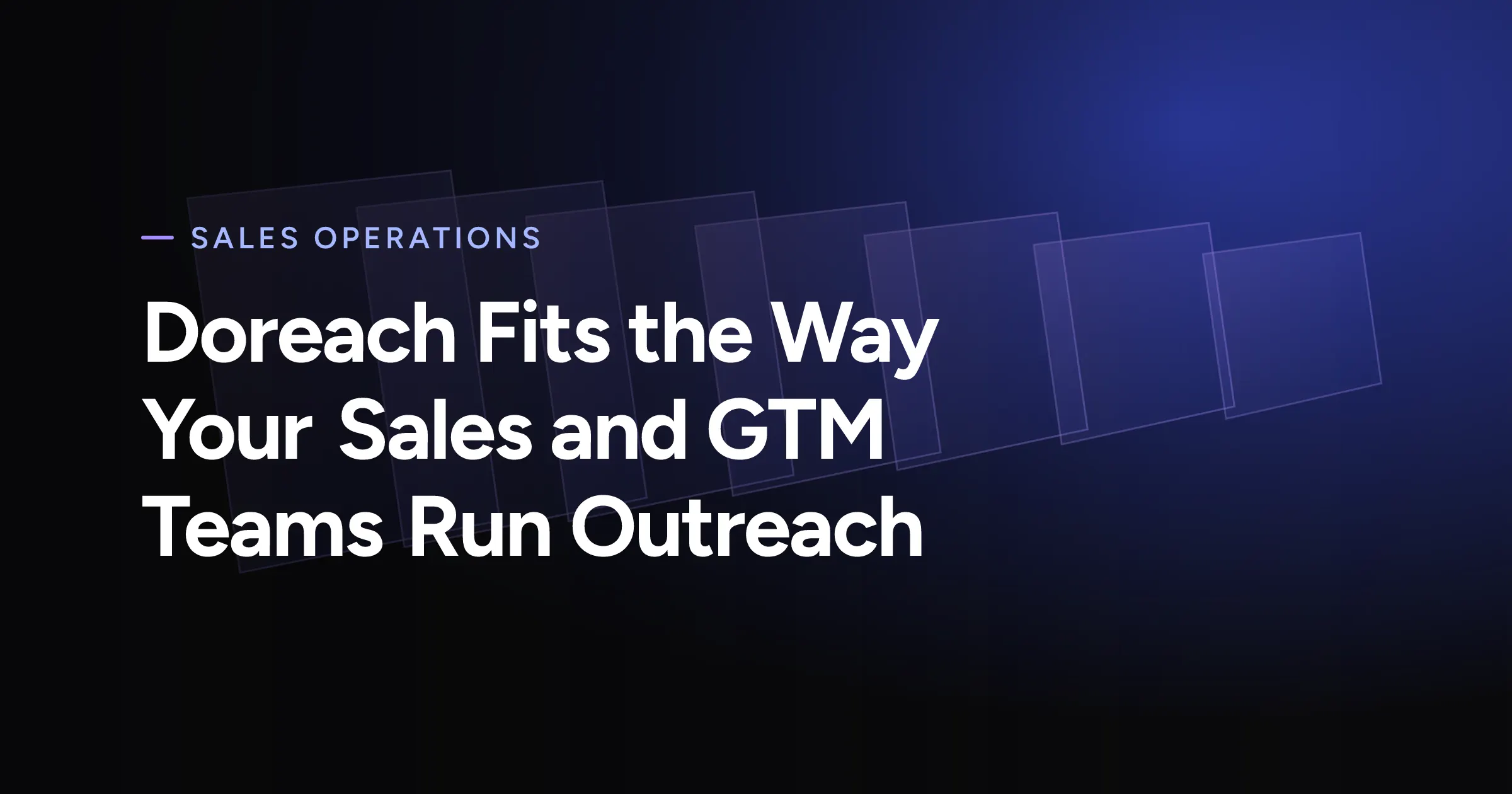 Doreach cover for Doreach Fits the Way Your Sales and GTM Teams Run Outreach