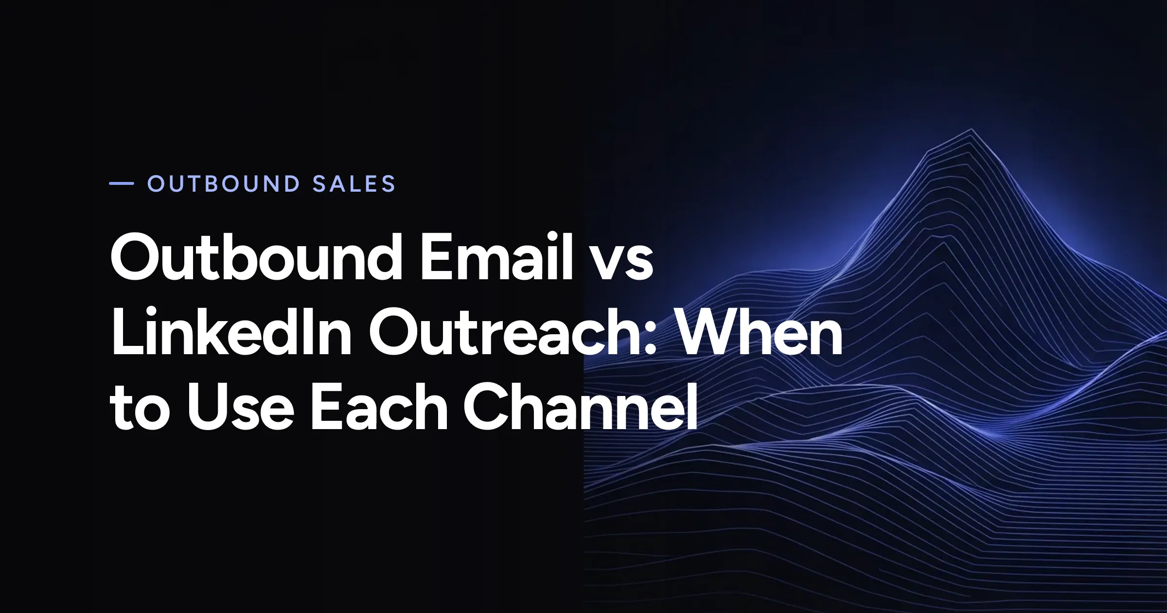 Doreach cover for Outbound Email vs LinkedIn Outreach: When to Use Each Channel